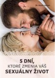 5 dní, ktoré zmenia váš sexuálny život 5 dní, ktoré zmenia váš sexuálny život