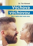 Výchova výchovou Výchova výchovou