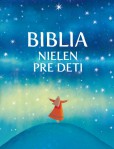 Biblia nielen pre deti Biblia nielen pre deti