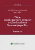 Zákon o tvorbe právnych predpisov a o Zbierke zákonov SR - komentár Zákon o tvorbe právnych predpisov a o Zbierke zákonov SR - komentár