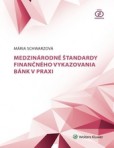 Medzinárodné štandardy finančného vykazovania bánk v praxi Medzinárodné štandardy finančného vykazovania bánk v praxi