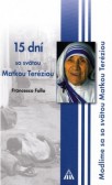 15 dní so svätou Matkou Teréziou 15 dní so svätou Matkou Teréziou