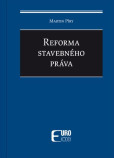 Reforma stavebného práva Reforma stavebného práva