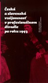 Česká a slovenská vzájomnosť v profesionálnom divadle po roku 1993 Česká a slovenská vzájomnosť v profesionálnom divadle po roku 1993