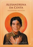 Alexandrina da Costa - saleziánska mystička Alexandrina da Costa - saleziánska mystička