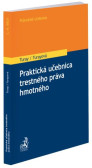 Praktická učebnica trestného práva hmotného Praktická učebnica trestného práva hmotného