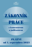 ZÁKONNÍK PRÁCE s komentárom a judikatúrou - platný od 1. septembra 2023 ZÁKONNÍK PRÁCE s komentárom a judikatúrou - platný od 1. septembra 2023