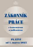 ZÁKONNÍK PRÁCE s komentárom a judikatúrou po poslednej novele vykonanej zákonom NR SR č. 399-2024 Z. z. - platný od 1. marca 2025 ZÁKONNÍK PRÁCE s komentárom a judikatúrou po poslednej novele vykonanej zákonom NR SR č. 399-2024 Z. z. - platný od 1. marca 2025