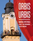 Orbis Urbis - Banská Bystrica a okolie Orbis Urbis - Banská Bystrica a okolie