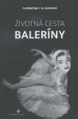 Životná cesta baleríny / My Life on Stage and Beyond Životná cesta baleríny / My Life on Stage and Beyond
