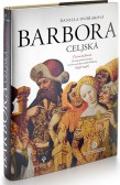 Barbora Celjská Barbora Celjská