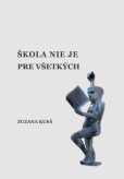 Škola nie je pre všetkých Škola nie je pre všetkých