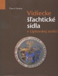 Vidiecke šlachtické sídla v Liptovskej stolici Vidiecke šlachtické sídla v Liptovskej stolici