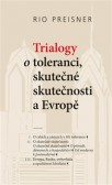 Trialogy o toleranci, skutečné skutečnosti a Evropě Trialogy o toleranci, skutečné skutečnosti a Evropě