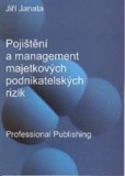 Pojištění a management majetkových podnikatelských rizik Pojištění a management majetkových podnikatelských rizik