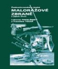 Českoslovené a české malorážové zbraně a jejich život Českoslovené a české malorážové zbraně a jejich život