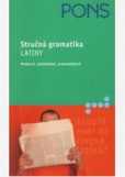 Stručná gramatika latiny Stručná gramatika latiny