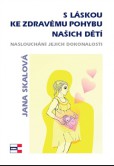 S láskou ke zdravému pohybu našich dětí S láskou ke zdravému pohybu našich dětí