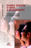 Dobrá zpráva o sexu a manželství Dobrá zpráva o sexu a manželství