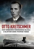 Otto Kretschmer - Život německého ponorkového velitele s nejvyšším skóre potopené tonáže Otto Kretschmer - Život německého ponorkového velitele s nejvyšším skóre potopené tonáže