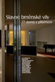 Slavné brněnské vily. 77 domů s příběhem Slavné brněnské vily. 77 domů s příběhem