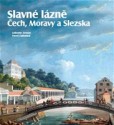 Slavné lázně Čech, Moravy a Slezska Slavné lázně Čech, Moravy a Slezska