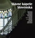 Slávne kúpele Slovenska Slávne kúpele Slovenska