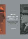 Umění mezi alegorií a ideologií Umění mezi alegorií a ideologií
