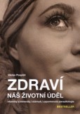 Zdraví náš životní úděl Zdraví náš životní úděl