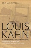 Louis Kahn - O promyšleném vytváření prostor
