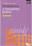 Praktikum z římského práva - 2. rozšířené vydání Praktikum z římského práva - 2. rozšířené vydání