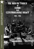 UK and US Tanks in Ciabg and Czechoslovak Army 1940-1950 UK and US Tanks in Ciabg and Czechoslovak Army 1940-1950