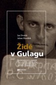 Židé v Gulagu Židé v Gulagu