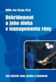 Débridement a jeho úloha v managementu ran Débridement a jeho úloha v managementu ran