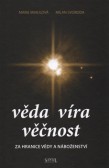 Věda - Víra - Věčnost Věda - Víra - Věčnost