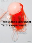 Textil a experiment / Textile and Experiment Textil a experiment / Textile and Experiment