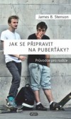 Jak se připravit na puberťáky? Jak se připravit na puberťáky?