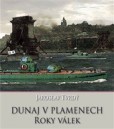 Dunaj v plamenech - 2. část Roky válek Dunaj v plamenech - 2. část Roky válek