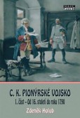 C. K. Pionýrské vojsko 1. část - Od 16. století do roku 1790 C. K. Pionýrské vojsko 1. část - Od 16. století do roku 1790
