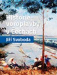 Historie voroplavby v Čechách Historie voroplavby v Čechách