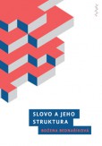 Slovo a jeho struktura Slovo a jeho struktura