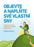 Objevte a naplňte své vlastní sny Objevte a naplňte své vlastní sny