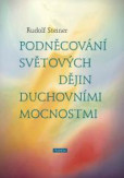 Podněcování světových dějin duchovními mocnostmi Podněcování světových dějin duchovními mocnostmi