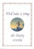 Veď nás z tmy do žiary svetla Veď nás z tmy do žiary svetla