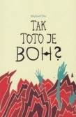 Tak toto je Boh? Tak toto je Boh?