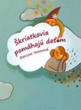 Škriatkovia pomáhajú deťom – Motivačné a sebapoznávacie rozprávky Škriatkovia pomáhajú deťom – Motivačné a sebapoznávacie rozprávky