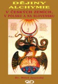 Dějiny alchymie v Českých zemích, v Polsku a na Slovensku Dějiny alchymie v Českých zemích, v Polsku a na Slovensku