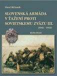 Slovenská armáda v ťažení proti Sovietskemu zväzu III. (1941 - 1944) Slovenská armáda v ťažení proti Sovietskemu zväzu III. (1941 - 1944)
