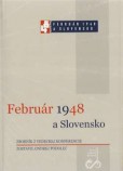 Február 1948 a Slovensko Február 1948 a Slovensko