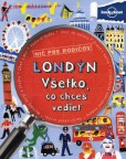 Londýn - Všetko, čo chceš vedieť Londýn - Všetko, čo chceš vedieť